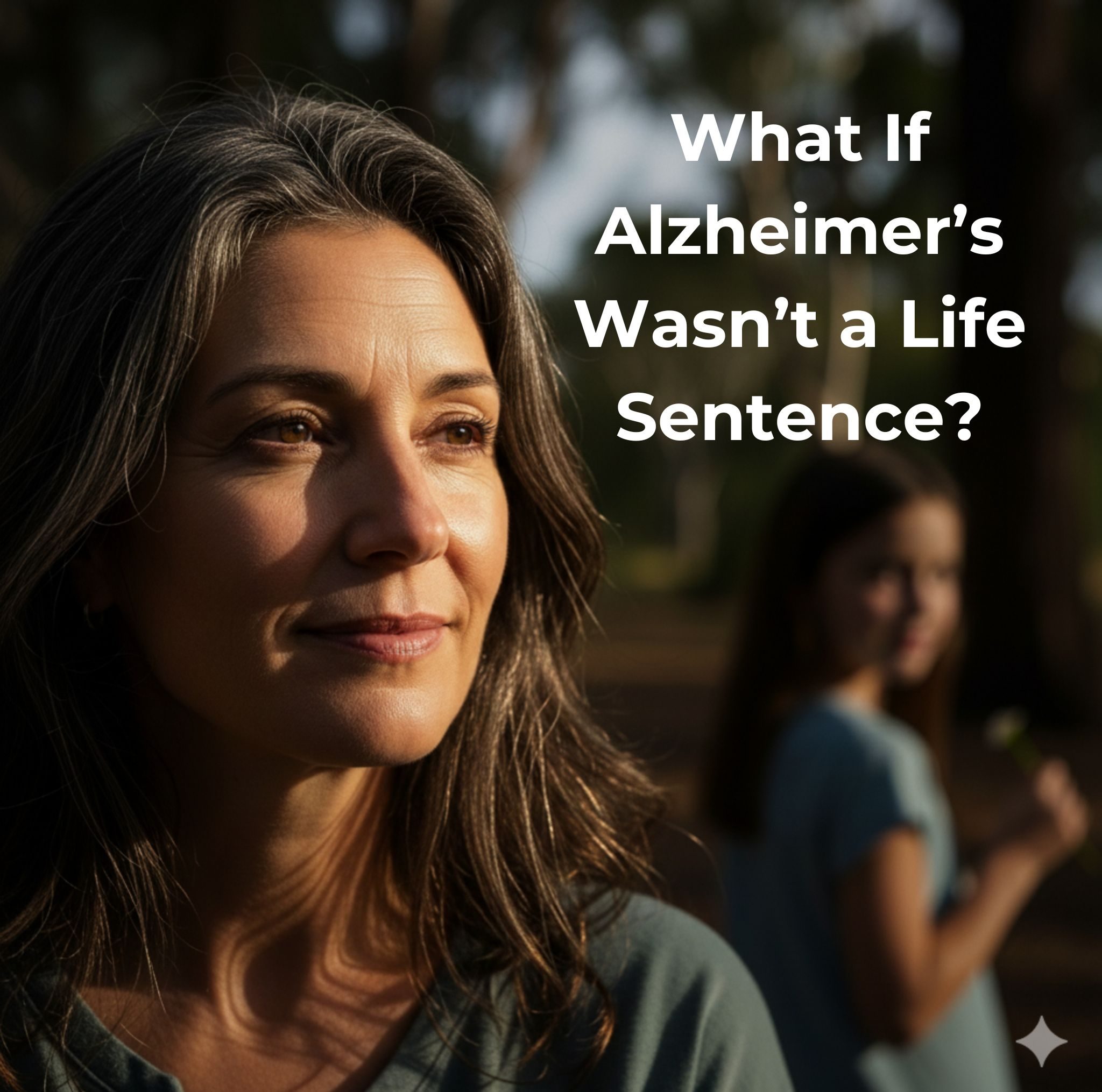 What if Alzheimer's was not a life sentence?