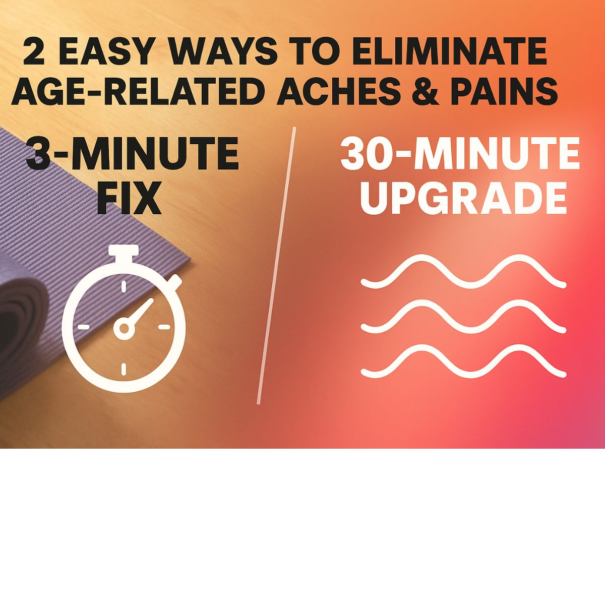 Discover two simple, proven methods to eliminate age-related aches and pains — a 3-minute Egoscue exercise and a 30-minute red light therapy routine.